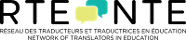 Réseau des traducteurs et traductrices en éducation / Network of Translators in Education